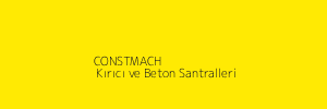 CONSTMACH | Kırıcı ve Beton Santralleri